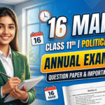 16 March Class 11th Political Science Annual Exam Question Paper 2026