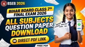 Bihar board Class 7th Final Exam 2026 All Subjects Question paper Download